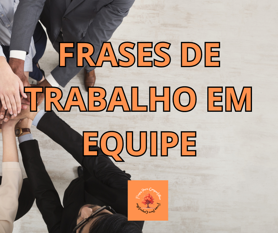 Trabalho em Equipe Frases