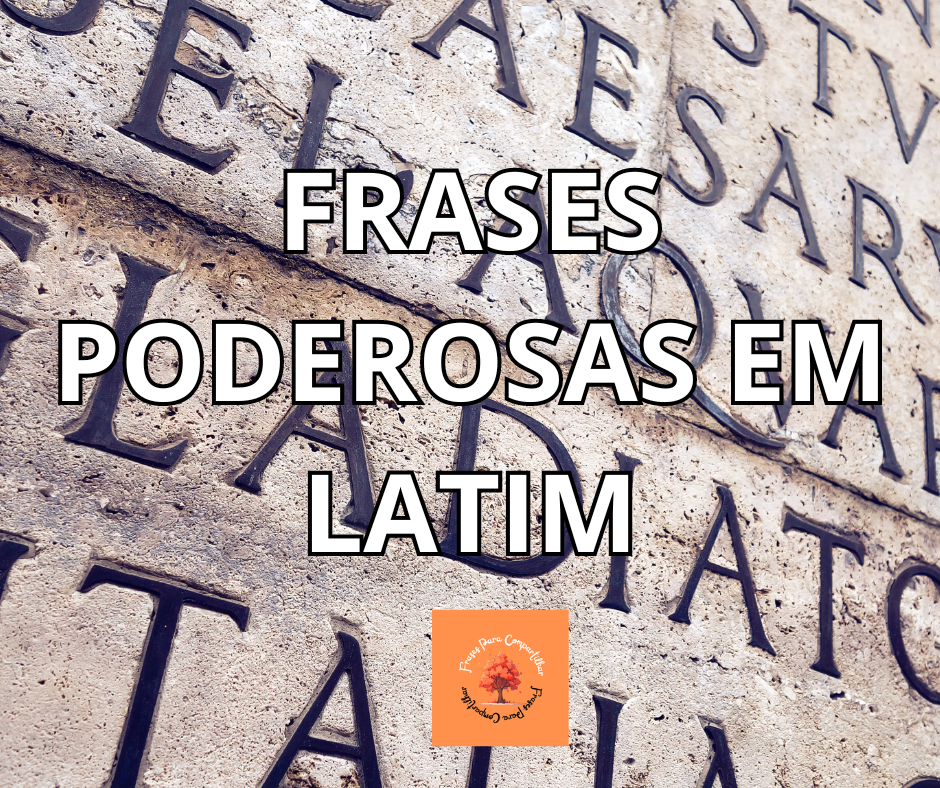 FRASES EM LATIM PODEROSAS